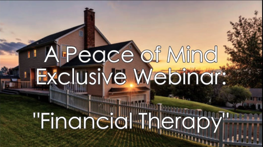 A Peace of Mind Exclusive Webinar "Financial Therapy"