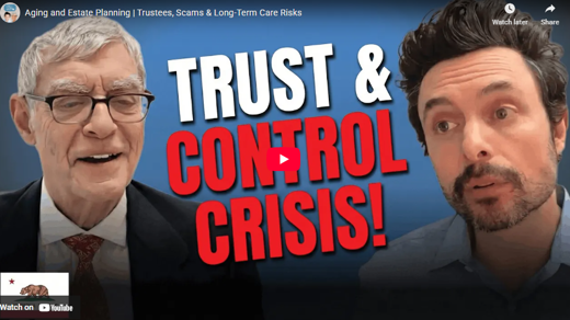 Aging and Estate Planning | Trustees, Scams & Long-Term Care Risks